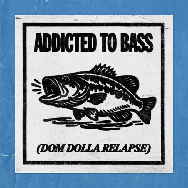 Addicted To Bass - Dom Dolla Relapse